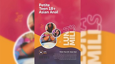 Luna Mills - Petite Teen 18+ Asian Anal (4k)