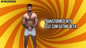 Transformed into self cum eating beta