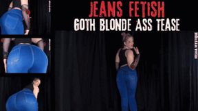 Jeans Fetish: Goth Blonde Ass Tease - mp4
