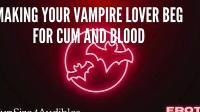 Making Your Vampire Lover Beg