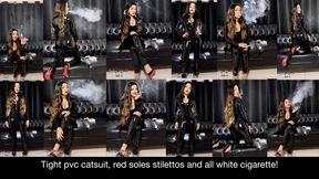 Tight pvc catsuit, red soles stilettos, shiny long hair and all white cigarette!