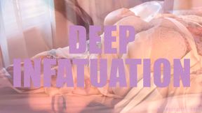 DEEP INFATUATION