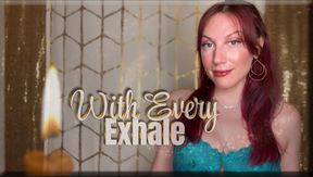 With Every Exhale - captivate | mental domination | femdom