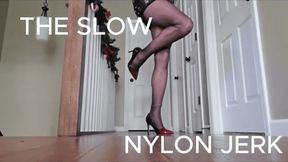 The Slow Nylon Jerk