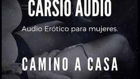 &quot_Camino a Casa&quot_ - AUDIO Er&oacute_tico para Mujer [Voz Masculina] - [ASMR]