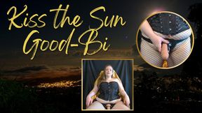 Kiss the Sun Good-Bi
