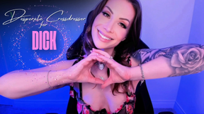 Desperate Crossdresser for Dick