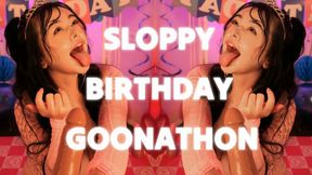 SLOPPY BIRTHDAY GOONATHON