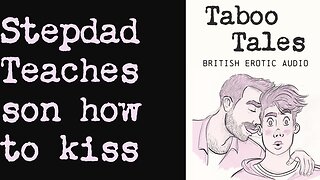 Uk stepdad teaches son how to kiss: an audio fantasy