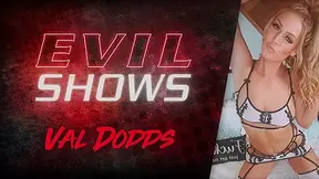 Evil Shows - Val Dodds, Scene #01