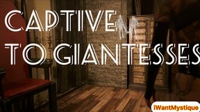 CAPTIVE TO GIANTESSES