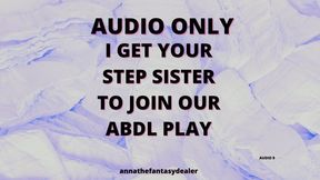 ABDL I get your Step Sister to Join Us