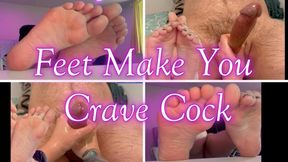 Feet Make You Crave Cock
