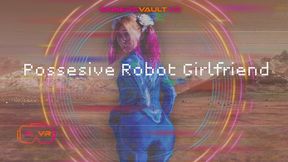 GirlBot Div -Possessive Robot Girlfriend