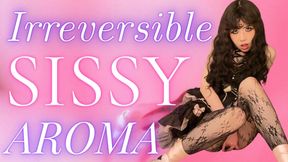 Irreversible Sissy Aroma Metamorphosis
