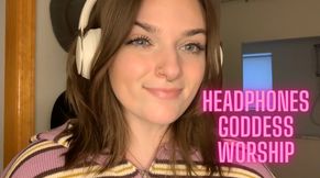 Headphones Goddess Worship - Headphone Fetish Verbal Humiliation