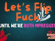 [Audio] [Mpreg] Let's Flip Fuck Until We're Both Mpregged