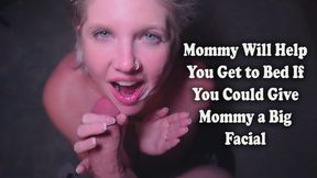 Mommy Wants You To Cum On Her Face