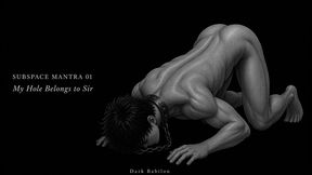 Subspace Mantra 01 – My Hole Belongs to Sir | Ownership Conditioning | Dark Babilon