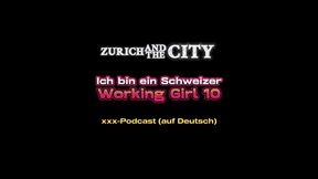 ich bin ein schweizer working girl 10 – privat-striptease – xxx-podcast (auf deutsch)