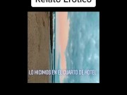Relato Erotico - Lo Hicimos En El Cuarto de Hotel