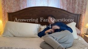Answering Fan Questions: Part 4