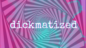 DICKMATIZED 2