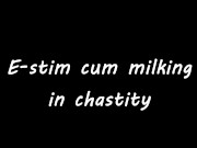 E-stim cum milking with chastity device