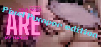 Your hands are my hands - Pixel Pumper Edition