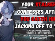 Your Confesses After You Catch Him Jacking Off To You | Male Moaning Audio Erotica