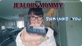 Jealous Step-Mom Shrinks You