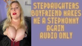 Step-Daughters Boyfriend Makes Me a Step-Mommy Again AUDIO ONLY