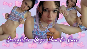 Step-Daughter Begs You To CUM