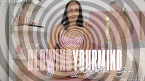 BLOWING YOUR MIND | INHALATION JOI