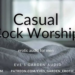 Casual Cock Worship - Erotic Audio for Men by Eve&#039;s Garden Audios