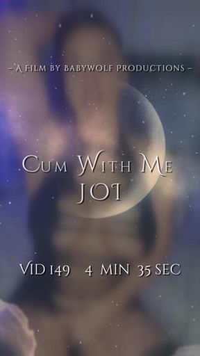 Vid149 – Cum With Me JOI