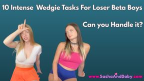 Ten loser dweeb wedgie tasks for Beta boys - Atomic Wedgie Humiliation - Embarrassment - Task Video - Female Domination - Dominatrix