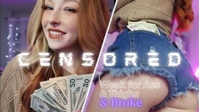 Weak for Ass and Thighs - And BROKE! [Challenge] CENSORED