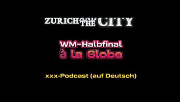 WM-Halbfinal mit Public Sex &ndash_ xxx-Podcast (auf Deutsch)