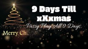 9th Day Before xXxmas Pusy Play ALL 9 DAYS