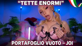 Tette Enormi, Portafoglio Vuoto JOI ITA