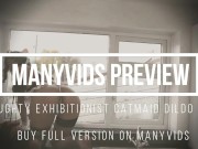 Naughty Exhibitionist Cat Maid Dildo Fuck ManyVids Preview