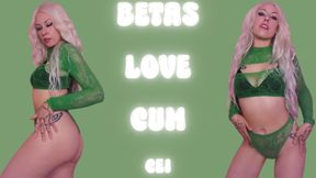 Betas Love Cum CEI