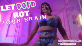 Let Porn Rot Your Brain