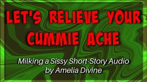 Let's Relieve Your Cummie Ache