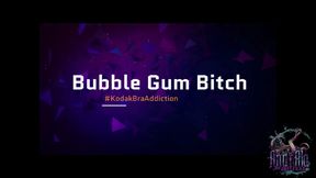 Bubble-Gum-Bitch; Kodak Moment