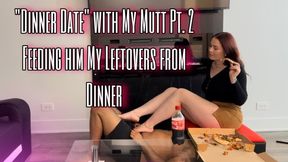 "Dinner Date" With My Mutt - Part 2