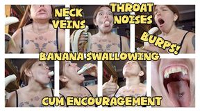 THROAT NOISES - NECK VEINS FETISH - NOT CHEWING - LOUD BURPS - SWALLOWING BANANAS - CUM ENCOURAGEMENT