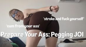 Prepare Your Ass: Pegging JOI