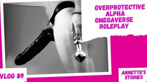 overprotective alpha - omegaverse roleplay (alpha narrator x omega listener)